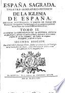 España sagrada, theatro geographico-historico de la Iglesia de España