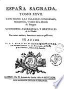 Espana Sagrada. Theatro geographico-historico de la iglesia de Espana. Origen, divisiones, y limites de todas sus provincias. Antiguedad, traslaciones, y estado antiguo y presente de sus sillas en todos los dominios de Espana, y Portugal. Con varias dissertaciones criticas, para ilustrar la historia eclesiastica de Espana. ... su autor el P.M. Fr. Henrique Florez, del orden de San Augustin ... tomo 1.[-51!