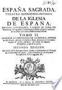 España Sagrada. Theatro geographico-historico de la Iglesia de Espana. Origen, divisiones, y terminos de todas sus Provincias... su autor el P.M. Fr. Henrique Florez, del Orden de San Augustin ; [-Continuada por Antolin Merino, Fr. José de la Canal...[et al.]