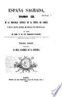 España Sagrada. Theatro geographico-historico de la iglesia de España. Origen, divisiones, y terminos de todas sus Provincias... su autor el P.M. Fr. Henrique Florez...