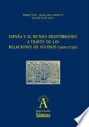 España y el mundo Mediterráneo a través de las Relaciones de Sucesos (1500-1750)