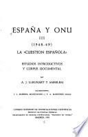 España y ONU: 1948-49, estudios introductivos y corpus documental