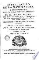 Espectáculo de la naturaleza ó Conversaciones acerca de las particularidades de la historia natural ... trad. al cástellano, 11(VI)