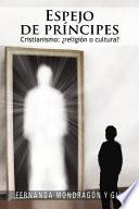 Espejo de Principes: Cristianismo: Religion O Cultura?
