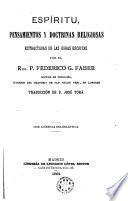 Espíritu, pensamientos y doctrinas religiosas extractadas de las obras escritas por el Rdo. P. Federico G. Faber