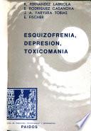 Esquizofrenia, depresión, toxicomanía