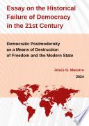 Essay on the Historical Failure of Democracy in the 21st Century