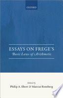 Essays on Frege's Basic Laws of Arithmetic