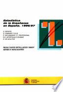 Estadística de la enseñanza en España. 1996/97. Infantil/preescolar, primaria/EGB, secundaria y FP, EE Artísticas e idiomas y E. Adultos