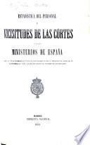 Estadistica del personal y vicisitudes de las Cortes y de los ministerios de España desde el 29 de Setiembre de 1833, en que falleció ... Fernando VII., hasta el 11 de Setiembre de 1858. [By the compilers of the Diario de las Sesiones del Congreso. With a preface by B. Moratilla.]