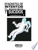Estadísticas de intentos de suicidio y suicidios. Cuaderno número 3
