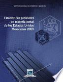 Estadísticas judiciales en materia penal de los Estados Unidos Mexicanos 2009