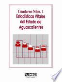 Estadísticas vitales del estado de Aguascalientes. Cuaderno número 1