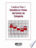 Estadísticas vitales del estado de Campeche. Cuaderno número 1