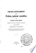 Estado actual de nuestros conocimientos sobre policía judicial científica