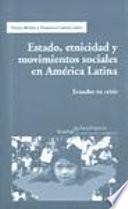 Estado, etnicidad y movimientos sociales en América Latina