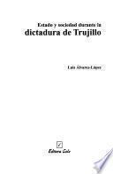 Estado y sociedad durante la dictadura de Trujillo