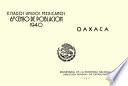 Estados Unidos Mexicanos. 6° Censo de Población 1940. Oaxaca