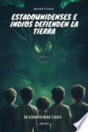 Estadounidenses e indios defienden la Tierra