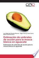 Estimación de umbrales de acción para la mosca blanca en aguacate