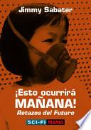 ¡Esto ocurrirá mañana!