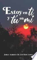 Estoy en ti y tú en mí