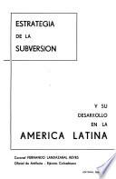 Estrategia de la subversión y su desarrollo en la América Latina