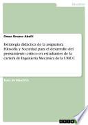 Estrategia didáctica de la asignatura Filosofía y Sociedad para el desarrollo del pensamiento crítico en estudiantes de la carrera de Ingeniería Mecánica de la UMCC