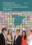 Estrategia para la internacionalización de las universidades españolas 2015-2020