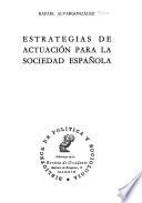 Estrategias de actuación para la sociedad espanõla