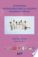 Estrategias innovadoras para la docencia dialogica y virtual