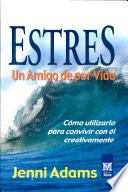 Estrés. Un Amigo de por Vida