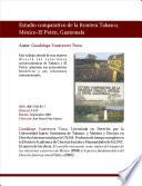 Estudio comparativo de la frontera Tabasco, México-El Petén, Guatemala