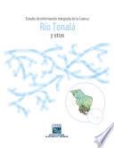 Estudio de información integrada de la Cuenca Río Tonalá y otras