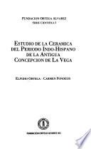 Estudio de la cerámica del período indo-hispano de la antigua Concepción de La Vega