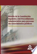 Estudio de la Constitucion Española Y Del Procedimiento Administrativo Para Personas Sin Conocimientos Juridicos