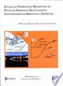 Estudio de Parametros Magneticos de Distintos Ambientes Relativamente Contaminados en Argentina Y Antartida