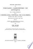 Estudio geológico del terciario carbonífero de Antioquia en la parte occidental de la Cordillera central de Colombia