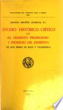 Estudio histórico-crítico de El desierto prodigioso y prodigio del desierto de don Pedro de Solís y Valenzuela