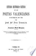 Estudio histórico-crítico de los poetas valencianos de los siglos XVI, XVII y XVIII