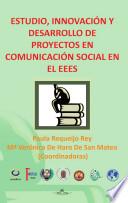 Estudio, innovación y desarrollo de proyectos en comunicación social en el EEES