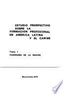 Estudio prospectivo sobre la formación profesional en América Latina y el Caribe