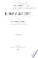 Estudio sobre la invasión de los Árabes en España p. D. Eduardo Saavedra de la Real Acad. de la Historia