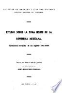 Estudio sobre la zona norte de la República mexicana