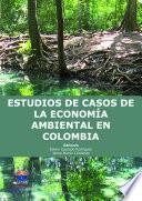Estudios de casos de la economía ambiental en Colombia