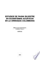 Estudios de fauna silvestre en ecosistemas acuáticos en la Orinoquía Colombiana