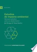 Estudios de impacto ambiental : manual práctico para su elaboración