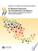 Estudios de la OCDE sobre Gobernanza Pública El Sistema Nacional de Fiscalización de México Fortaleciendo la Rendición de Cuentas para el buen Gobierno