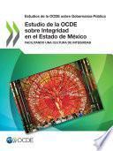 Estudios de la OCDE sobre Gobernanza Pública Estudio de la OCDE sobre Integridad en el Estado de México Facilitando una cultura de integridad