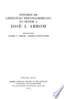 Estudios de literatura hispanoamericana en honor a José J. Arrom